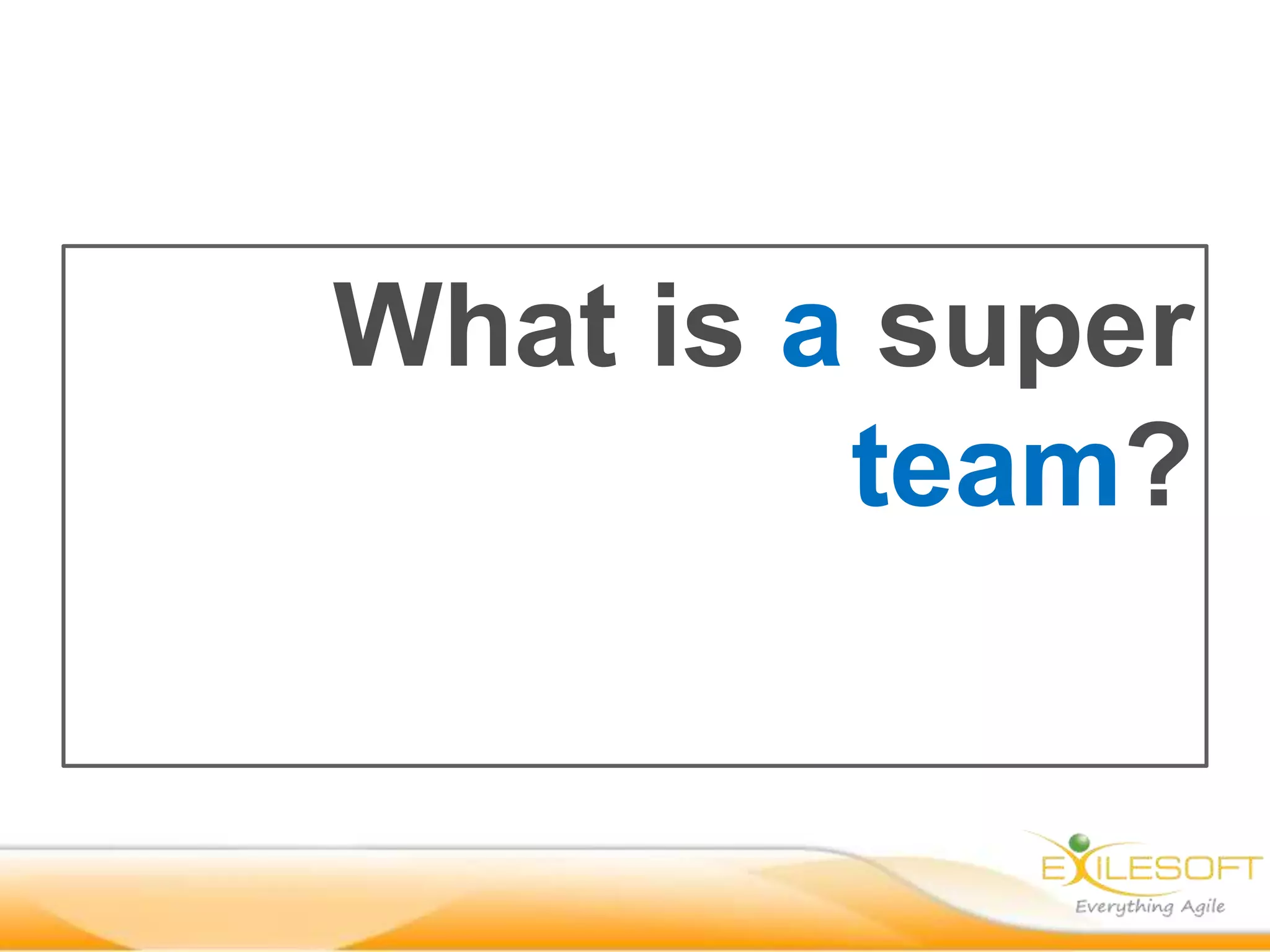 What is a super
team?

 