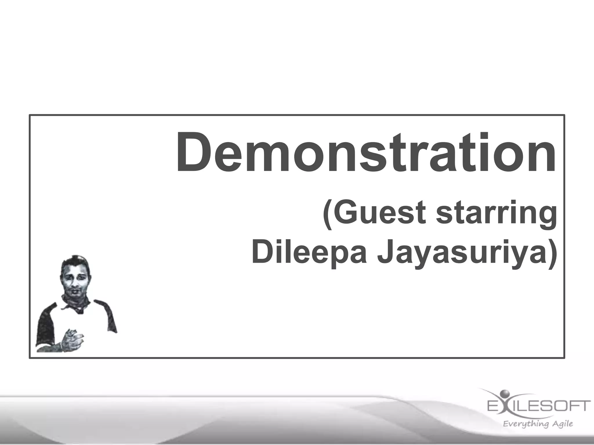 Demonstration
(Guest starring
Dileepa Jayasuriya)

 