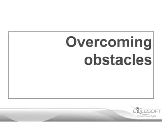 Overcoming
obstacles

 