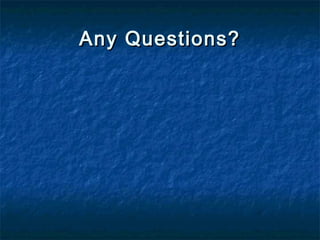 Any Questions?

 