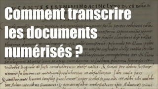 Comment transcrire
les documents
numérisés ?
!51

 