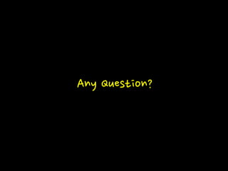 Any Question?
 