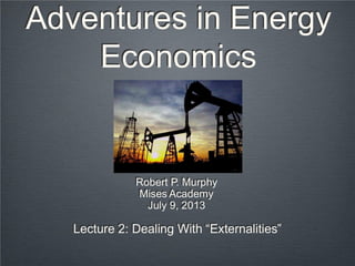 Adventures in Energy Economics, Lecture 2 with Robert Murphy - Mises Academy