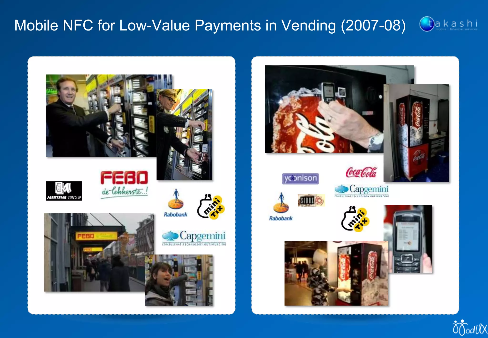 Mobile NFC for Low-Value Payments in Vending (2007-08)
 