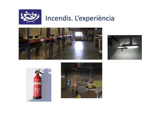Incendis. L’experiència
 