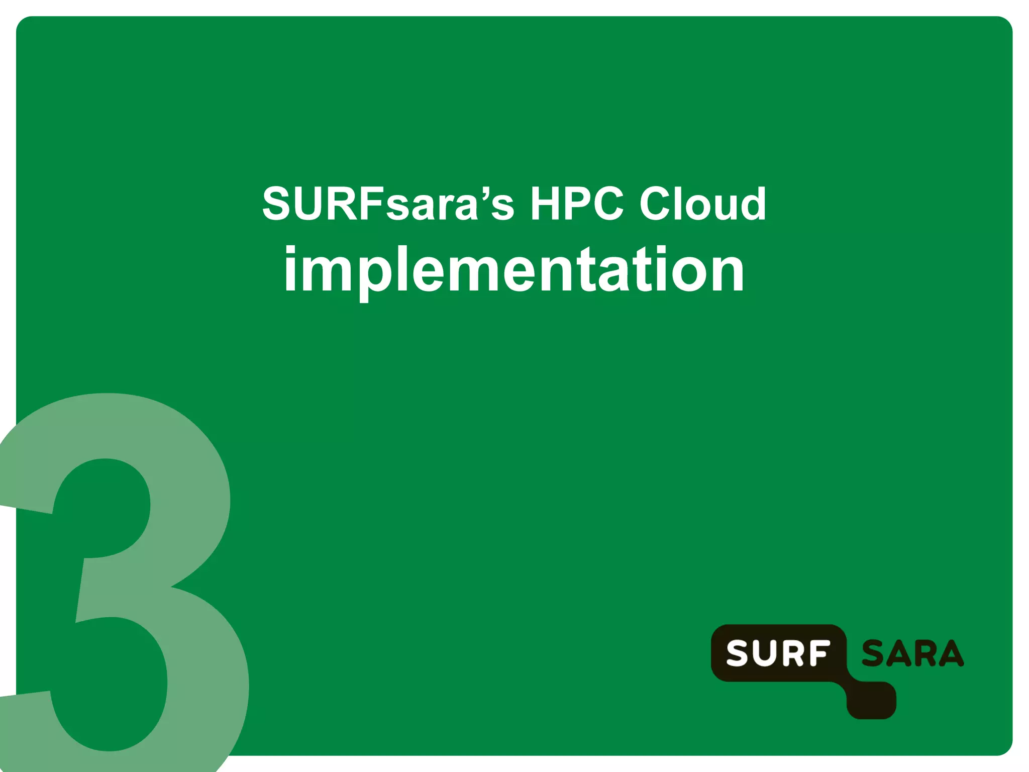 High Performance Computing Cloud at SURFsara: Experiences with OpenNebula 3.x