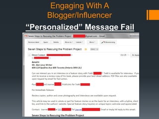 Engaging With A
Blogger/Influencer
“Personalized” Message Fail

 