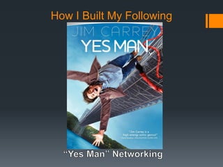 How I Built My Following

 