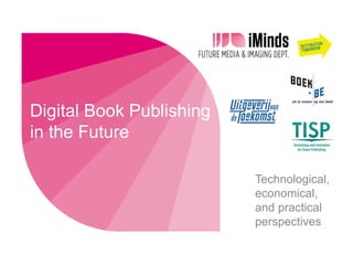 Digital Book Publishing
in the Future
Technological,
economical,
and practical
perspectives

 