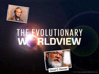 t

l C. Dennet
Danie

Source: http://magazine.enlightennext.org/

 