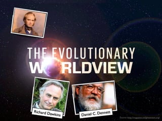 Richard D

awkins

t

l C. Dennet
Danie

Source: http://magazine.enlightennext.org/

 