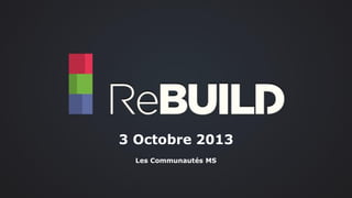 3 Octobre 2013
Les Communautés MS

 