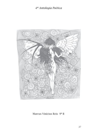 Marcus Vinícius Reis 9º B
4ª Antologia Poética
37
 