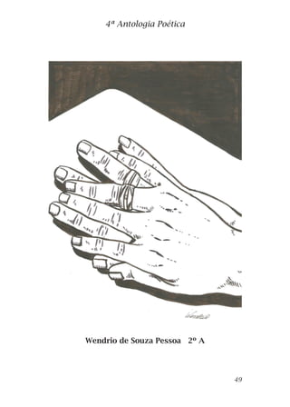Wendrio de Souza Pessoa 2º A
4ª Antologia Poética
49
 