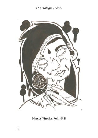 Marcos Vinícius Reis 9º B
4ª Antologia Poética
70
 