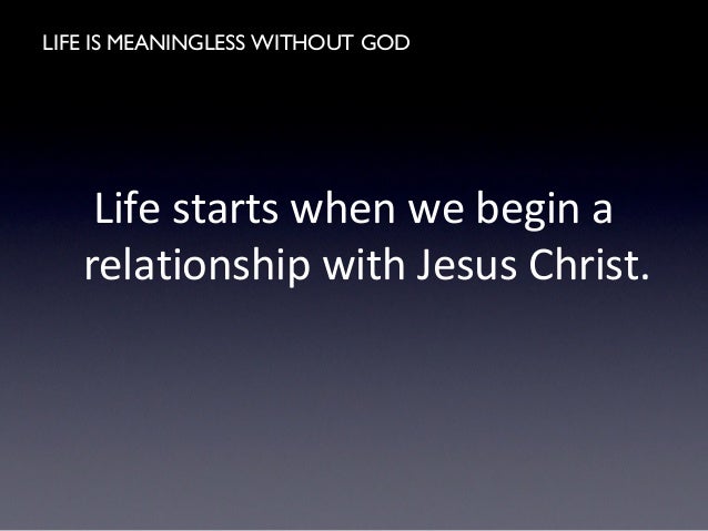 Life Is Meaningless Without God