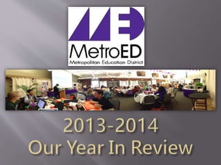 MetroED 2013 - 14 in Review