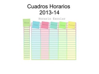 Cuadros Horarios
2013-14
 