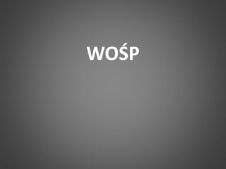 WOŚP 
 