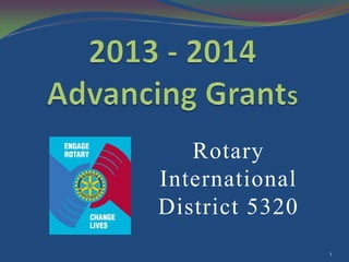 Rotary
International
District 5320
1
 