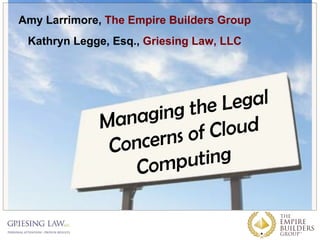 Amy Larrimore, The Empire Builders Group
Kathryn Legge, Esq., Griesing Law, LLC
 