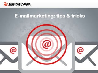 E-mailmarketing: tips & tricks

 