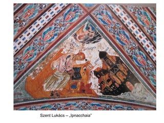 Szent Lukács – „Ipnacchaia”
 