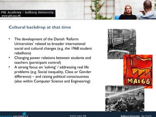 Keynote: Introduction to the Aalborg PBL model | PPT