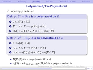 Introduction Preliminary Han 1980 Han 2011 Ahlswede et. al. 2000 Conclusion
Polymatroid/Co-Polymatroid
E: nonempty ﬁnite s...