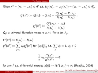 The Ryabko measure
Given xn = (x1, · · · , xn) ∈ An s.t. (sj (x1), · · · , sj (xn)) = (a1, · · · , an) ∈ An
j ,
f n
j (xn
...