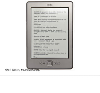 Ghost Writers, Traumawien, 2012.

 