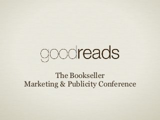 The Bookseller
Marketing & Publicity Conference
 