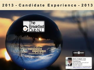 2013 - Candidate Experience - 2013



    
 
