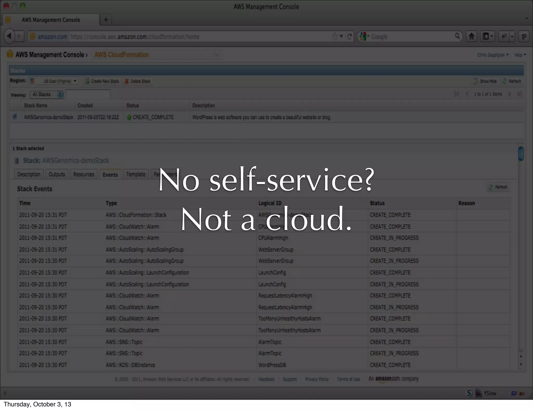 No self-service?
Not a cloud.
Thursday, October 3, 13
 