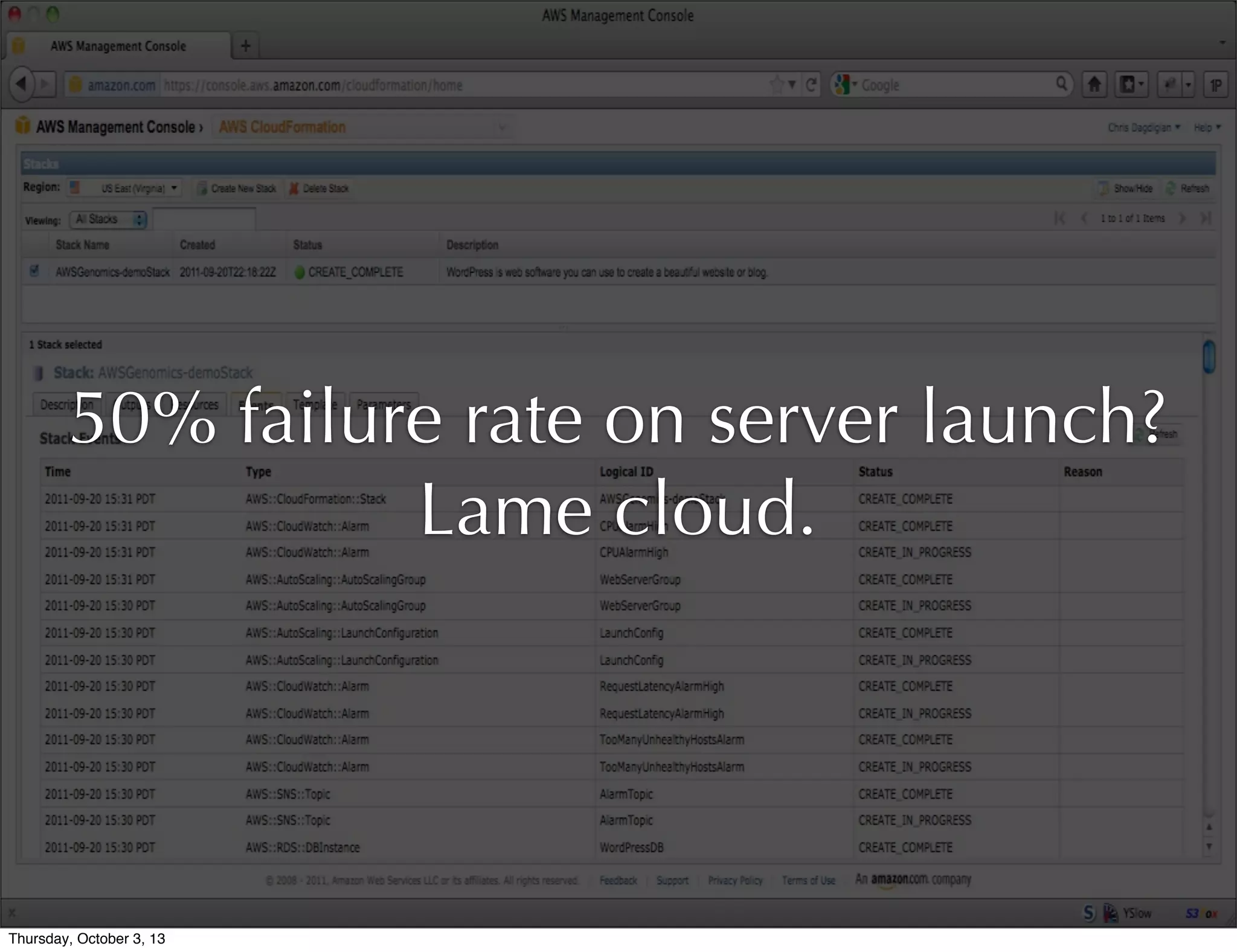 50% failure rate on server launch?
Lame cloud.
Thursday, October 3, 13
 