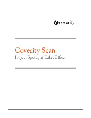 Coverity Scan
Project Spotlight: LibreOffice
 