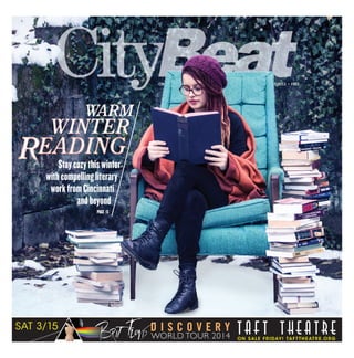 Staycozythiswinter
withcompellingliterary
workfromCincinnati
andbeyond
PAGE 15
 