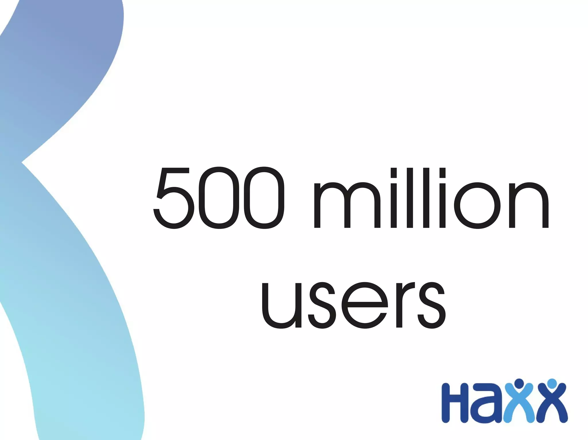500 million 
  users
 