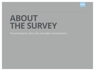 ABOUT
THE SURVEY
The participants, their roles and select characteristics

 