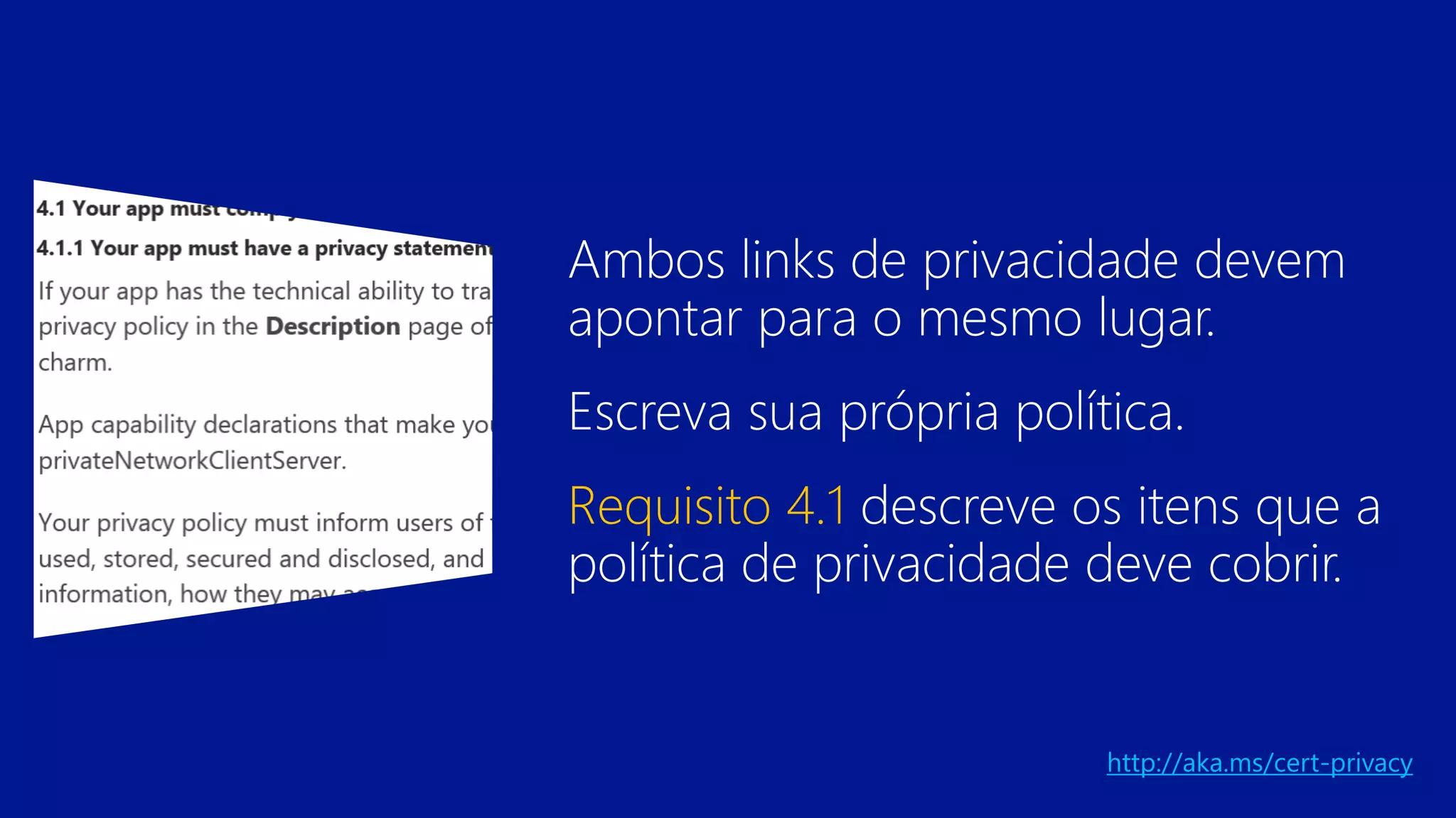 Requisito 4.1

http://aka.ms/cert-privacy

 