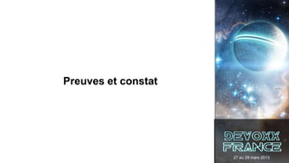 Preuves et constat




                     27 au 29 mars 2013
 