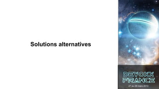 Solutions alternatives




                         27 au 29 mars 2013
 