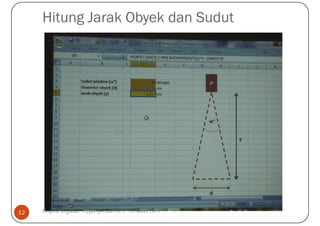 Hitung Jarak Obyek dan Sudut




12   Ekspose Kegiatan "Hyperspectral-OPT" 18 Maret 2013
 