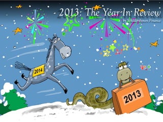 2013: The Year In Review

by Schildershoven Finance

 