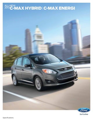 2013
C-MAX HYBRID | C-MAX ENERGI
ALL-NEW
Specifications
 