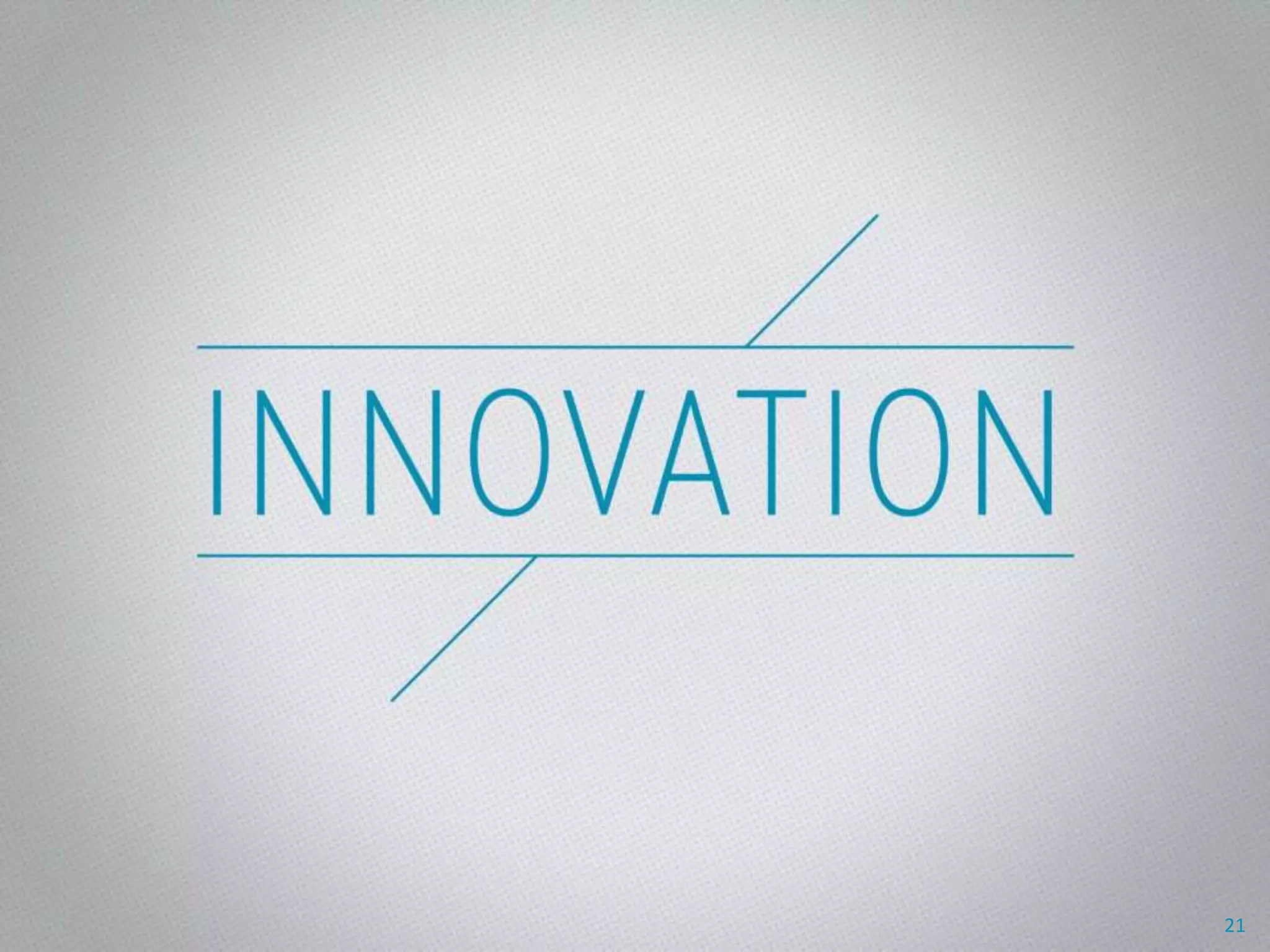Innovation
Section Break Slide
21
 