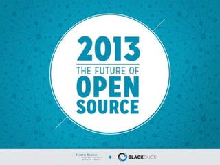 2013 - The Future of Open
Source
North Bridge and Black Duck logos
 
