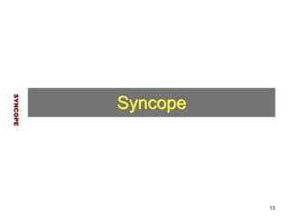 Syncope 
SYNCOPE 
13 
 