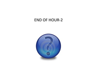 END OF HOUR-2
 
