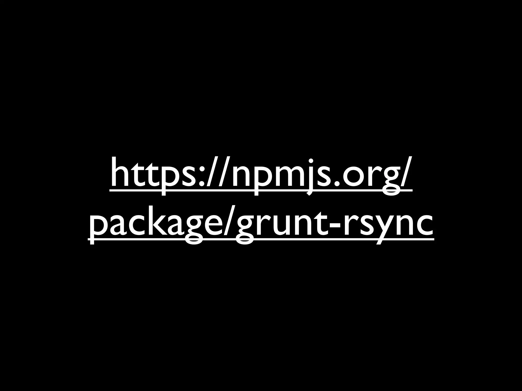 https://npmjs.org/
package/grunt-rsync
 